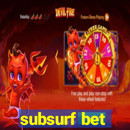 subsurf bet